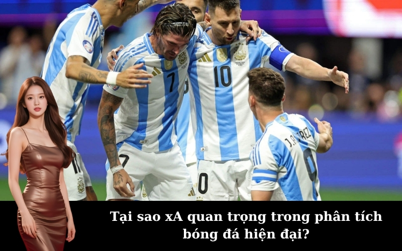 Tại sao xA quan trọng trong phân tích bóng đá hiện đại?