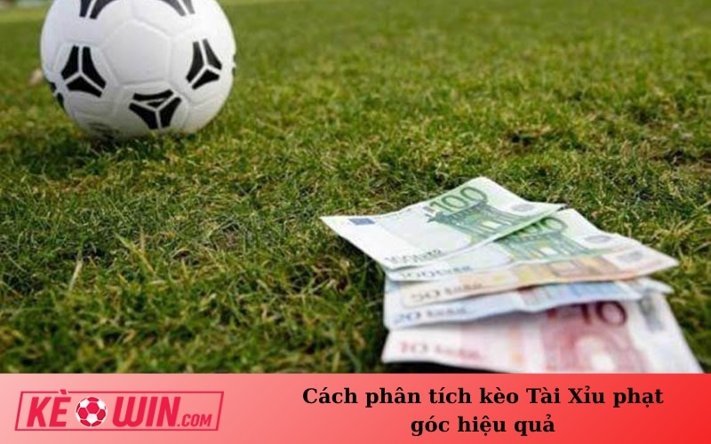 Cách phân tích kèo Tài Xỉu phạt góc hiệu quả