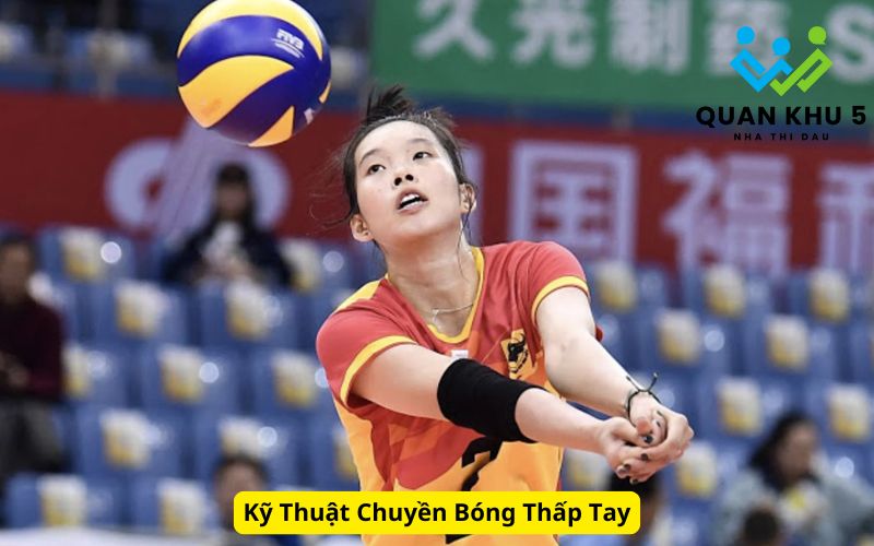 Kỹ Thuật Chuyền Bóng Thấp Tay