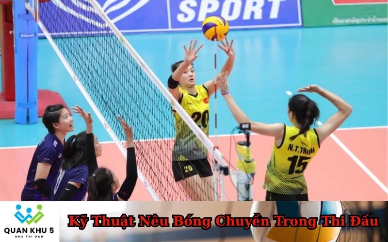 Kỹ Thuật Nêu Bóng Chuyền Trong Thi Đấu