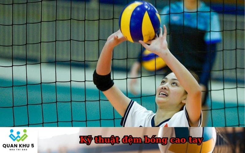 Kỹ thuật đệm bóng cao tay