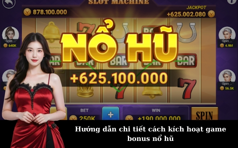 Hướng dẫn chi tiết cách kích hoạt game bonus nổ hũ