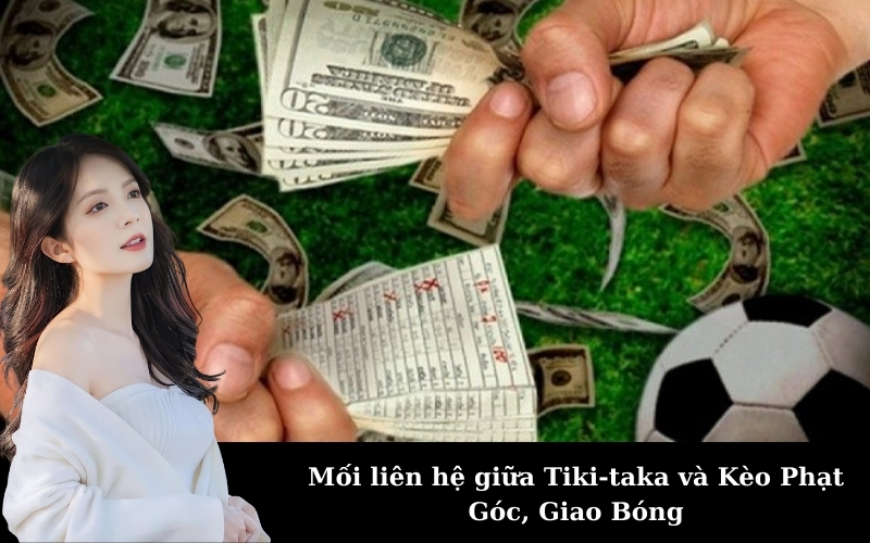 Mối liên hệ giữa Tiki-taka và Kèo Phạt Góc, Giao Bóng